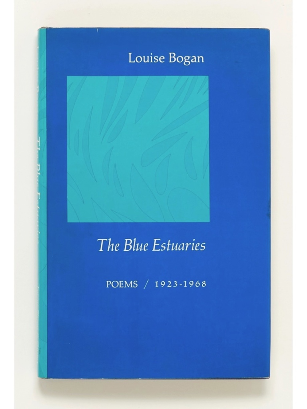 The Blue Estuaries Poems 1923-1968 - Louise Bogan - Farrar, Straus & Giroux 1968